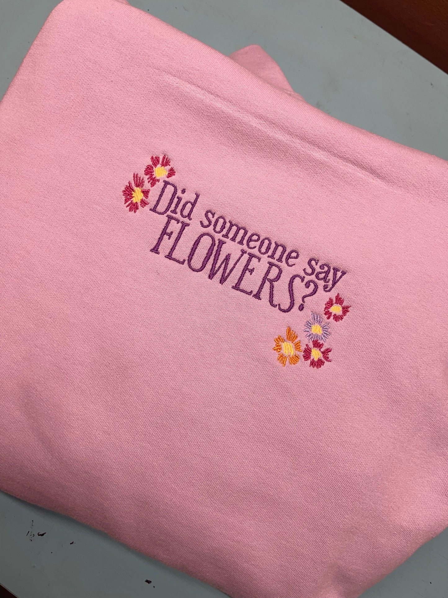 Did Someone Say Flowers (YOUTH TSHIRT)