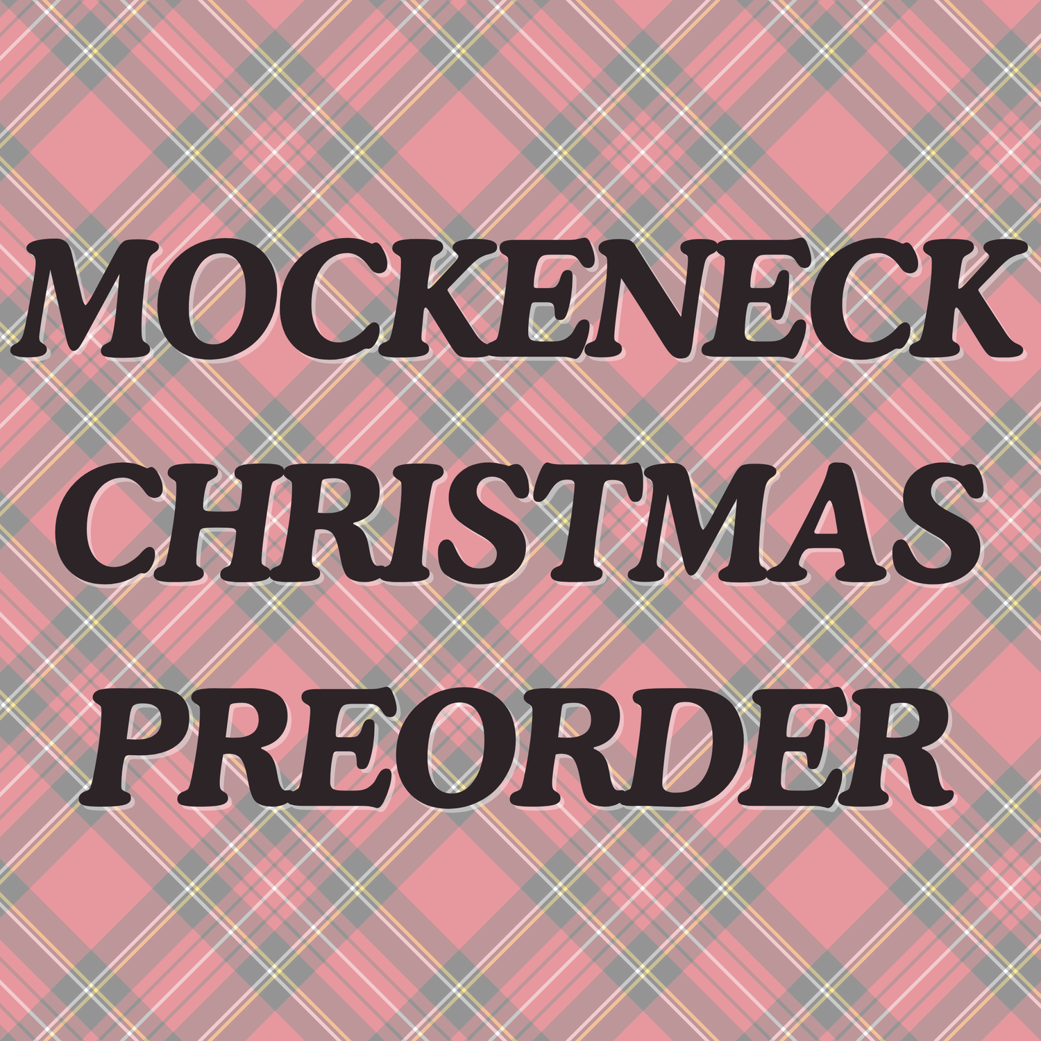MOCKNECK CHRISTMAS PREORDER
